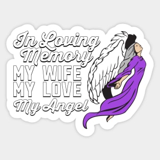 In Loving Memory of My Wife My Love My Angel Sticker